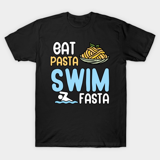 Eat pasta swim fasta T-Shirt by maxcode